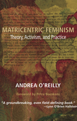 Matricentric Feminism: Theory, Activism, and Pr... 177258083X Book Cover