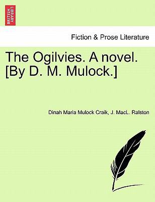 The Ogilvies. a Novel. [By D. M. Mulock.] 1241230234 Book Cover