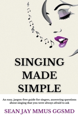 Singing Made Simple B0CX6GXNK3 Book Cover