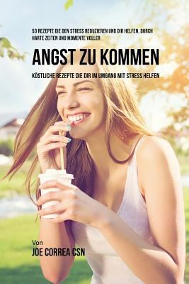 53 Rezepte die den Stress reduzieren und dir he... [German] 1635314542 Book Cover