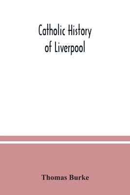 Catholic history of Liverpool 9354037232 Book Cover