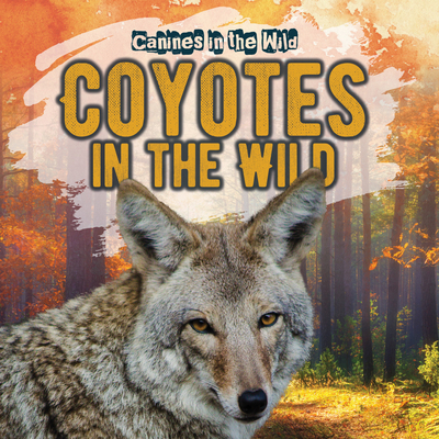 Coyotes in the Wild 153827955X Book Cover