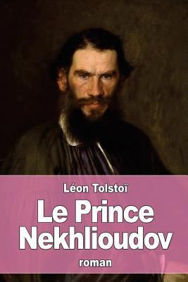 Le Prince Nekhlioudov [French] 1542585236 Book Cover