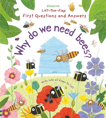 First Questions and Answers: Why Do We Need Bees? 1805070347 Book Cover