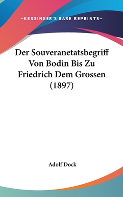 Der Souveranetatsbegriff Von Bodin Bis Zu Fried... [German] 1160500258 Book Cover