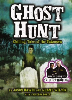 Ghost Hunt: Chilling Tales of the Unknown 0606234462 Book Cover