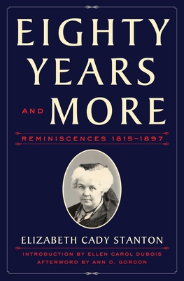 Eighty Years and More: Reminiscences 1815-1897 1982136243 Book Cover