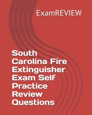 South Carolina Fire Extinguisher Exam Self Prac... 1727612256 Book Cover