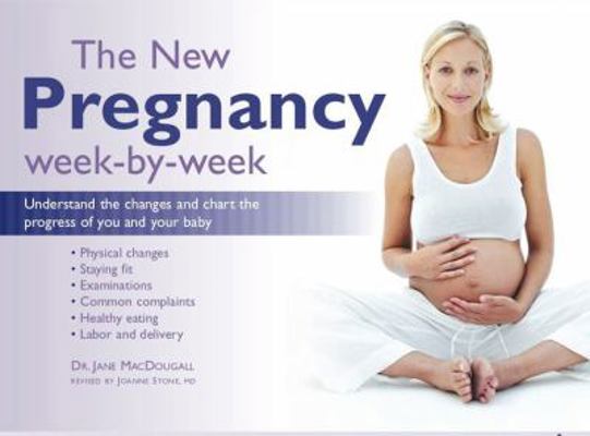 The New Pregnancy Week-By-Week: Understand the ... 0060874384 Book Cover