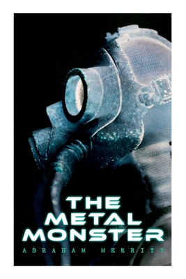 The Metal Monster: Science Fantasy Novel 8027345014 Book Cover