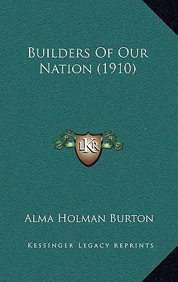 Builders of Our Nation (1910) 1164752944 Book Cover