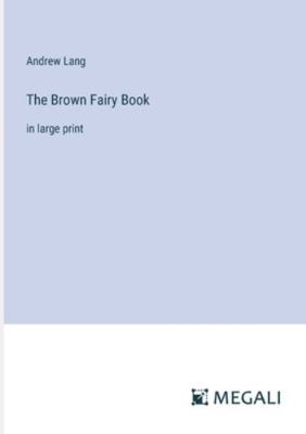 The Brown Fairy Book: in large print 3387025106 Book Cover