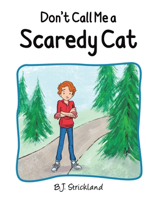 Don't Call Me a Scaredy Cat 1035861674 Book Cover