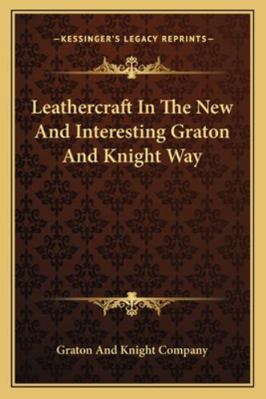Leathercraft In The New And Interesting Graton ... 1163138088 Book Cover