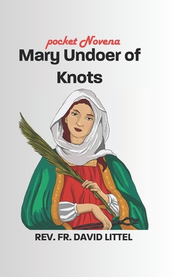 Mary Undoer of Knots: Pocket Novena            Book Cover