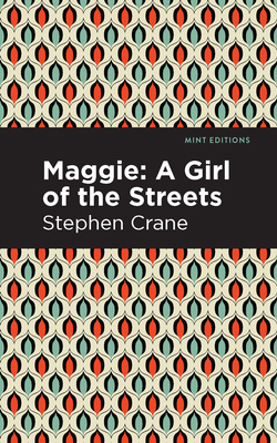 Maggie: A Girl of the Streets and Other Tales o... 1513269534 Book Cover