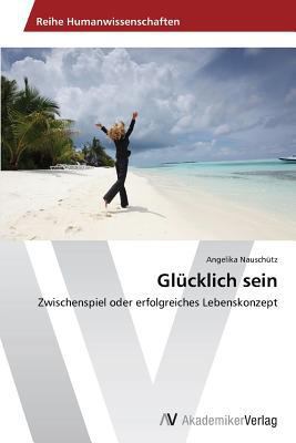 Glücklich sein [German] 3639634853 Book Cover
