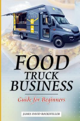 Food Truck Business: Guide for Beginners 1978017871 Book Cover