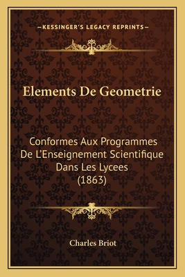 Elements De Geometrie: Conformes Aux Programmes... [French] 1168121248 Book Cover