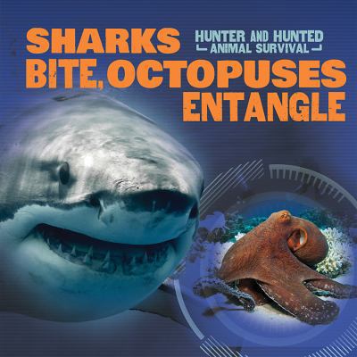 Sharks Bite, Octopuses Entangle 1508156689 Book Cover