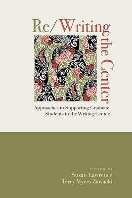 Re/Writing the Center: Approaches to Supporting... 1607327503 Book Cover