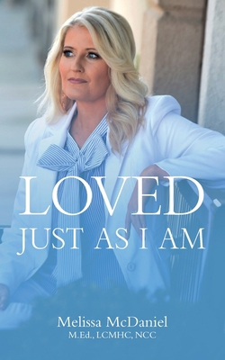 Loved Just As I Am B0B4QNL2FT Book Cover