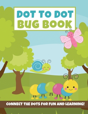 Dot to Dot Bug Book: Connect the Dot Puzzles (I... B08KFWM4D3 Book Cover