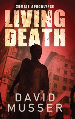 Living Death - Zombie Apocalypse [Large Print] 4824179475 Book Cover