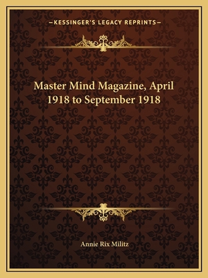 Master Mind Magazine, April 1918 to September 1918 1162584076 Book Cover