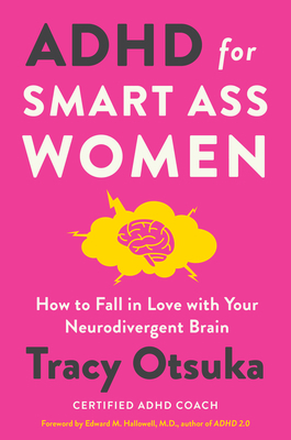 ADHD for Smart Ass Women: How to Fall in Love w... 0063307057 Book Cover