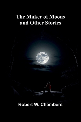 The Maker of Moons and Other Stories 9374120321 Book Cover
