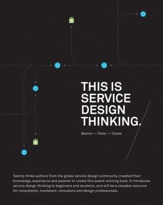 This Is Service Design Thinking: Basics, Tools,... 1118156307 Book Cover