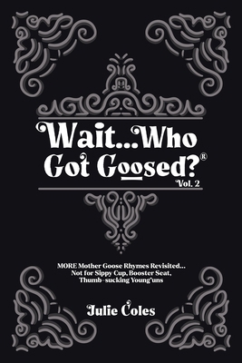 Wait...Who Got Goosed(TM) Vol. 2 1954912110 Book Cover