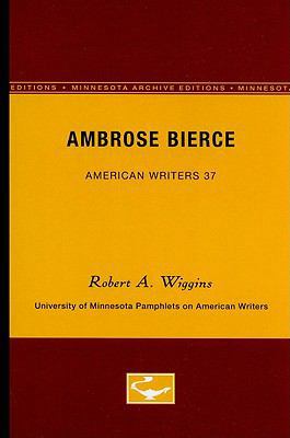 Ambrose Bierce - American Writers 37: Universit... 0816603227 Book Cover