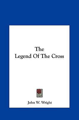 The Legend Of The Cross 1161503722 Book Cover