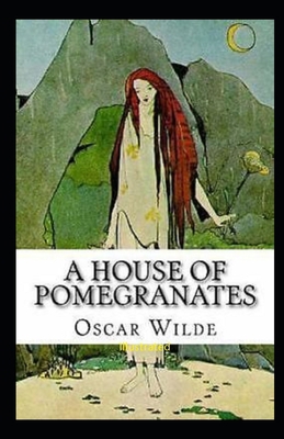 A House of Pomegranates Illustrated B08KJ6681H Book Cover