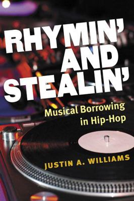 Rhymin' and Stealin': Musical Borrowing in Hip-Hop 0472118927 Book Cover