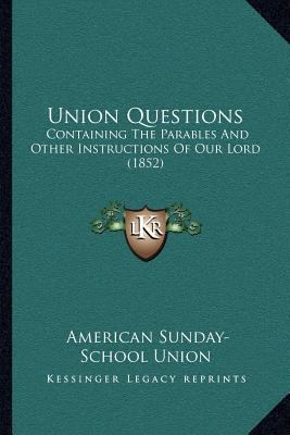 Union Questions: Containing The Parables And Ot... 1167042980 Book Cover