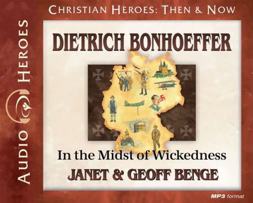 Dietrich Bonhoeffer: In the Midst of Wickedness... 1576587479 Book Cover