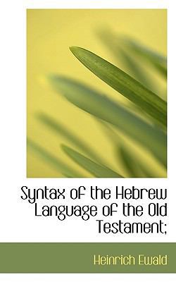 Syntax of the Hebrew Language of the Old Testam... 1116433354 Book Cover