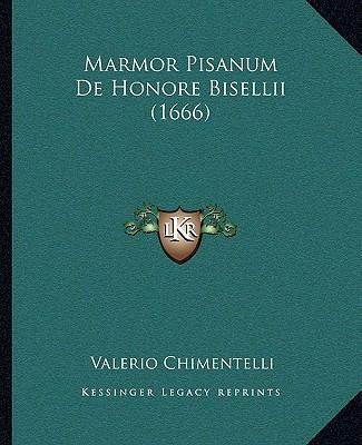 Marmor Pisanum De Honore Bisellii (1666) [Latin] 1166309304 Book Cover