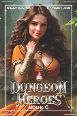 Dungeon Heroes 6: A LitRPG Progression Fantasy B0D36G7GZK Book Cover