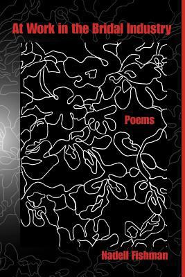 At Work in the Bridal Industry: Poems 1935514040 Book Cover