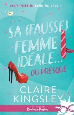 Sa (fausse) femme idéale...ou presque: Dirty Ma... [French] B0DRJ1Z1V2 Book Cover
