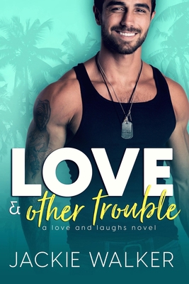 Love & Other Trouble: A Single Dad Rom Com B09CGFPMQQ Book Cover