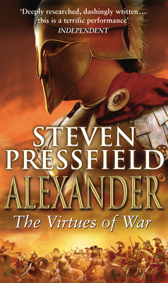 Alexander: The Virtues Of War: An awesome and e... 0553814354 Book Cover