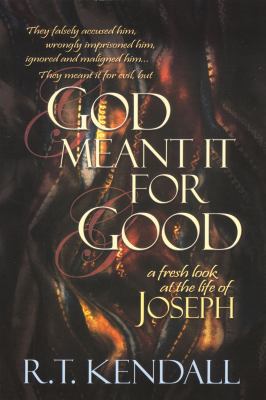 God Meant It for Good: A Fresh Look at the Life... 1599332787 Book Cover