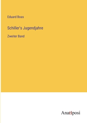 Schiller's Jugendjahre: Zweiter Band [German] 3382013843 Book Cover