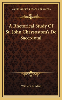 A Rhetorical Study Of St. John Chrysostom's De ... 1169082777 Book Cover