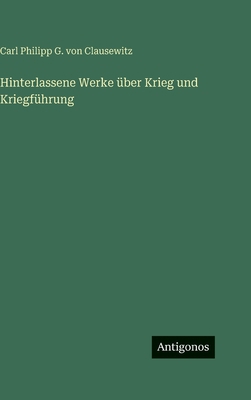 Hinterlassene Werke über Krieg und Kriegführung [German] 3386184774 Book Cover